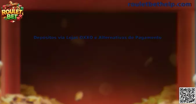 Depósitos vía tiendas OXXO y alternativas de pago en México