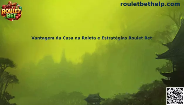 Vantagem da Casa na Roleta e Estratégias Roulet Bet