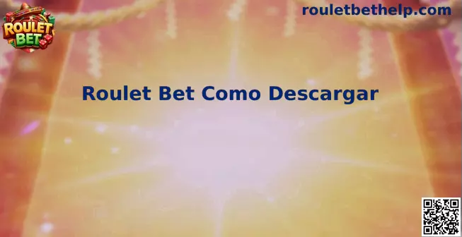 Guía de descarga Roulet Bet México