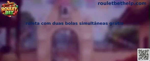 Roleta com duas bolas simultâneas grátis
