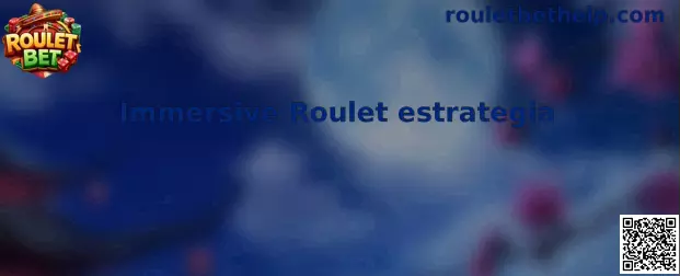 Explicación visual de Immersive Roulette estrategia