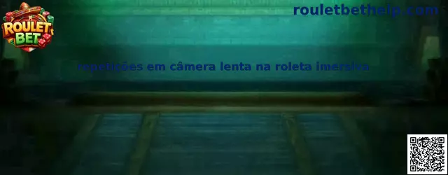 Repetições em câmera lenta na roleta imersiva en Roulet Bet