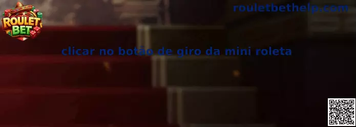 Ilustración explicativa de clicar no botão de giro da mini roleta en plataformas digitales