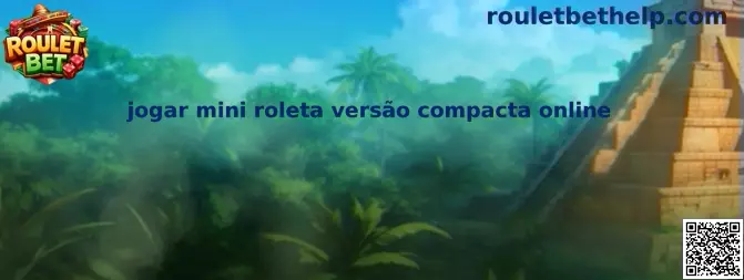 Jogar Mini Roleta Versão Compacta Online