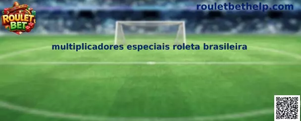 Multiplicadores Especiais Roleta Brasileira en Roulet Bet