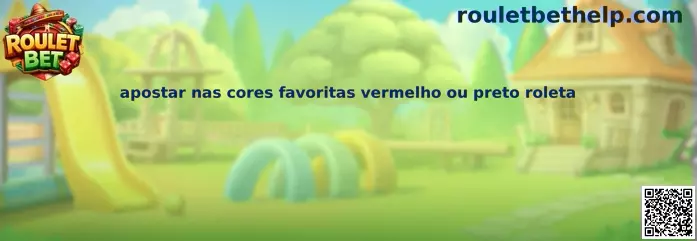 Apostar nas cores favoritas vermelho ou preto roleta