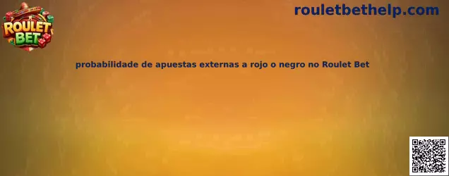 Probabilidad de apuestas externas a rojo o negro en Roulet Bet