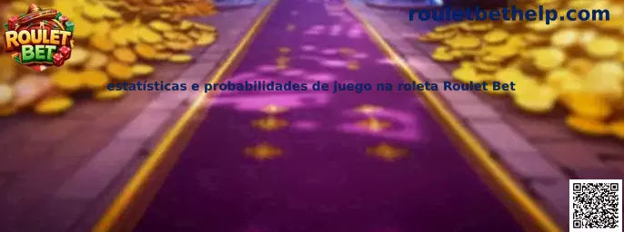 Estadísticas y probabilidades de juego en la ruleta Roulet Bet
