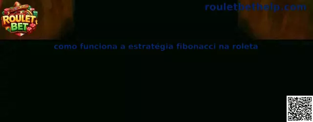 Cómo funciona a estratégia fibonacci na roleta