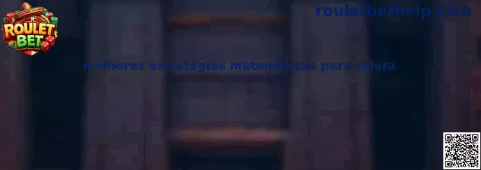 Melhores estratégias matemáticas para roleta en Roulet Bet