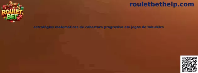 Estrategias matemáticas de cobertura progresiva en juegos de tablero