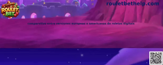 Comparativo entre versiones europeas o americanas de roletas digitales