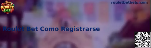 Guía Visual de Registro Seguro Roulet Bet
